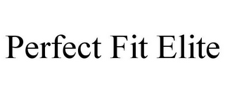 PERFECT FIT ELITE