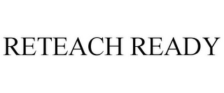 RETEACH READY