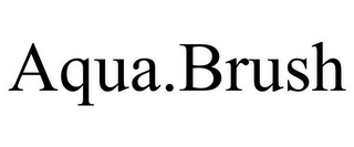 AQUA.BRUSH