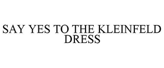 SAY YES TO THE KLEINFELD DRESS