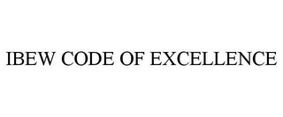 IBEW CODE OF EXCELLENCE