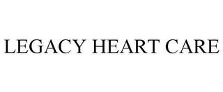 LEGACY HEART CARE