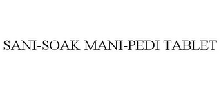 SANI-SOAK MANI-PEDI TABLET