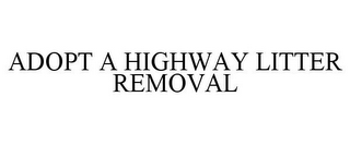 ADOPT A HIGHWAY LITTER REMOVAL