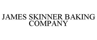 JAMES SKINNER BAKING COMPANY