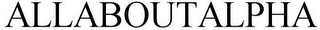 ALLABOUTALPHA