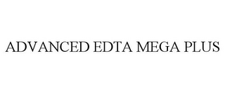 ADVANCED EDTA MEGA PLUS