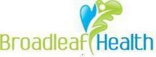 BROADLEAF HEALTH