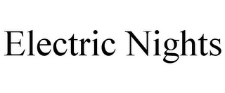 ELECTRIC NIGHTS