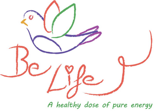 BE LIFE A HEALTHY DOSE OF PURE ENERGY