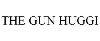 THE GUN HUGGI