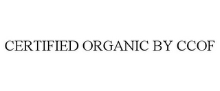 CERTIFIED ORGANIC BY CCOF