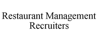 RESTAURANT MANAGEMENT RECRUITERS