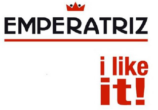 EMPERATRIZ I LIKE IT!