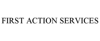 FIRST ACTION SERVICES