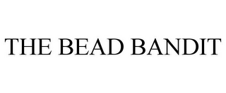 THE BEAD BANDIT