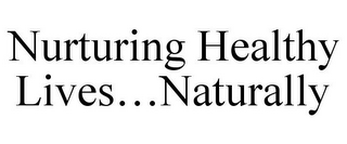 NURTURING HEALTHY LIVES...NATURALLY