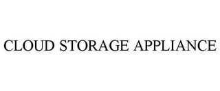 CLOUD STORAGE APPLIANCE