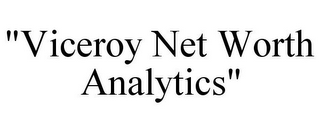 "VICEROY NET WORTH ANALYTICS"