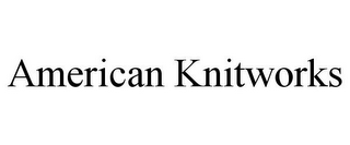 AMERICAN KNITWORKS