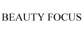 BEAUTY FOCUS