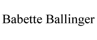 BABETTE BALLINGER