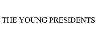 THE YOUNG PRESIDENTS