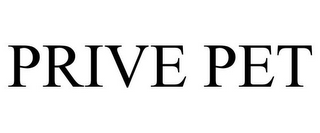 PRIVE PET