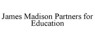 JAMES MADISON PARTNERS FOR EDUCATION