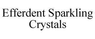 EFFERDENT SPARKLING CRYSTALS