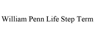 WILLIAM PENN LIFE STEP TERM