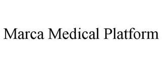 MARCA MEDICAL PLATFORM