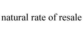 NATURAL RATE OF RESALE