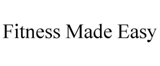 FITNESS MADE EASY
