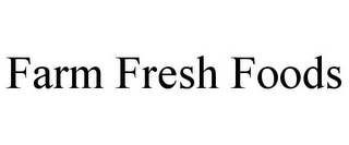 FARM FRESH FOODS