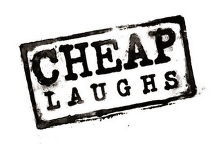 CHEAP LAUGHS