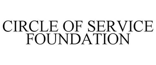 CIRCLE OF SERVICE FOUNDATION