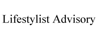 LIFESTYLIST ADVISORY