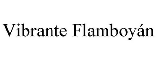 VIBRANTE FLAMBOYÁN