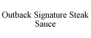 OUTBACK SIGNATURE STEAK SAUCE