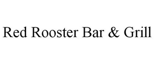 RED ROOSTER BAR & GRILL