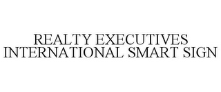 REALTY EXECUTIVES INTERNATIONAL SMART SIGN