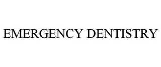 EMERGENCY DENTISTRY