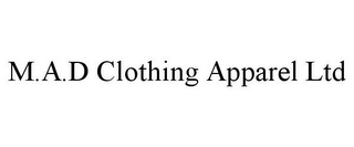 M.A.D CLOTHING APPAREL LTD