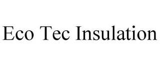 ECO TEC INSULATION