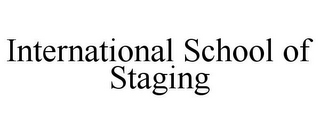 INTERNATIONAL SCHOOL OF STAGING