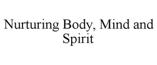 NURTURING BODY, MIND AND SPIRIT