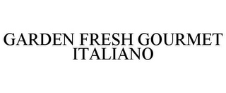 GARDEN FRESH GOURMET ITALIANO