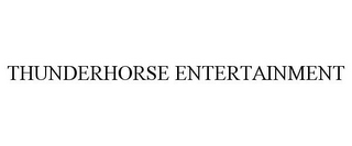 THUNDERHORSE ENTERTAINMENT