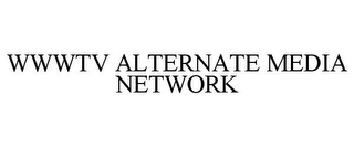 WWWTV ALTERNATE MEDIA NETWORK